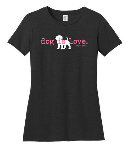 Dog Is Good (DIG) Dog Is Love Women's Tee