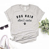Dog Hair Don't Care Paw Print Women T Shirt