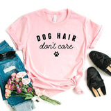 Dog Hair Don't Care Paw Print Women T Shirt