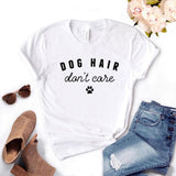 Dog Hair Don't Care Paw Print Women T Shirt