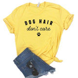 Dog Hair Don't Care Paw Print Women T Shirt
