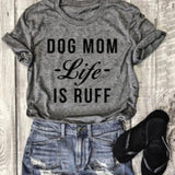 Dog Mom "Life Is Ruff" T-Shirt